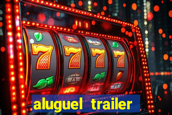 aluguel trailer porto alegre